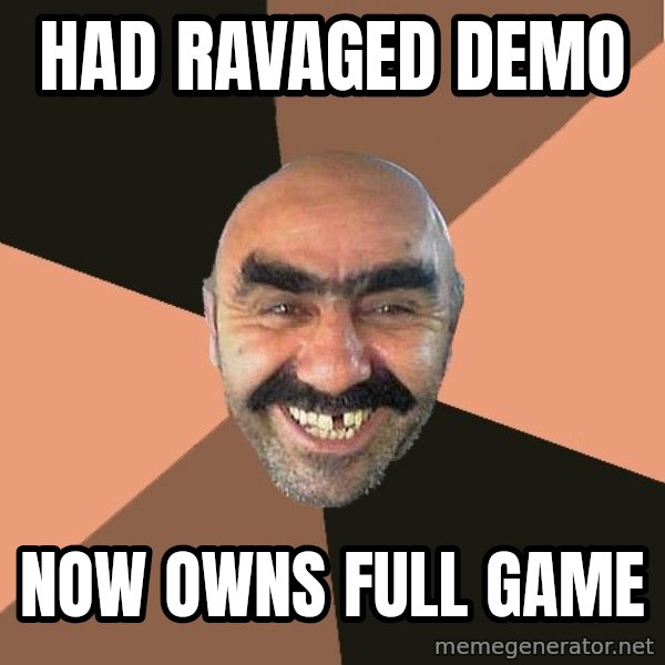 Provincial Man meme: Had ravaged demo / now owns full game