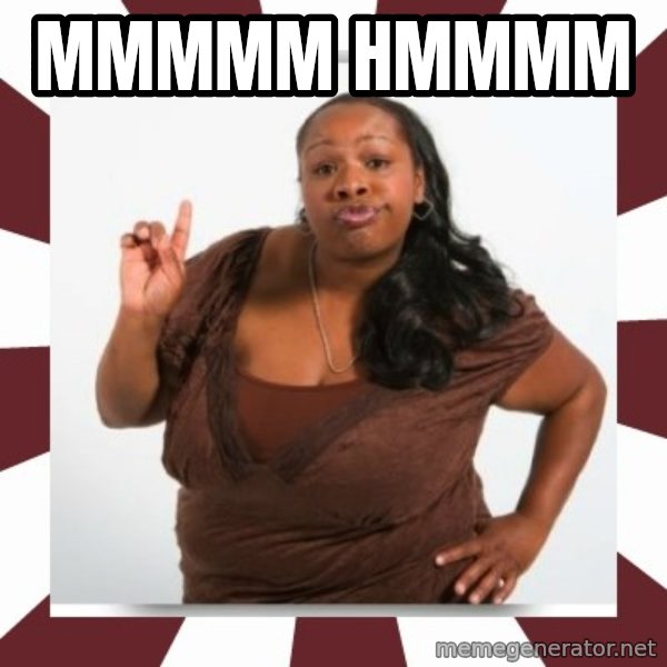 Sassy Black Woman meme: mmmmm hmmmm