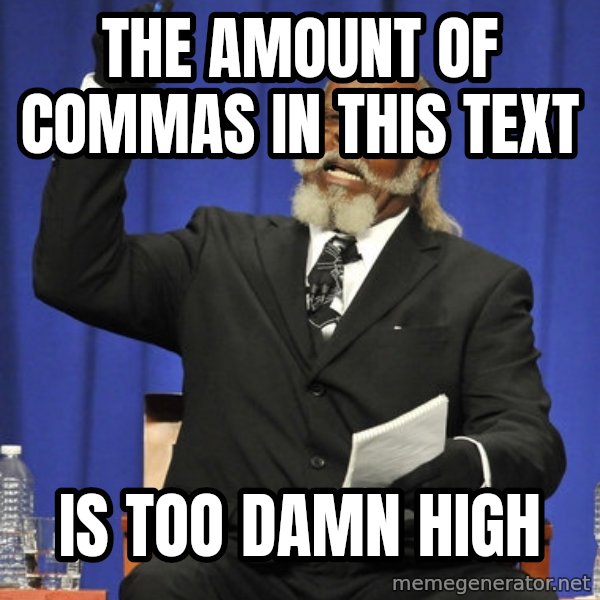 Rent Is Too Damn High meme: the amount of commas in this text / is too damn high