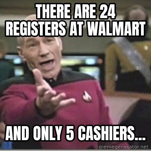star trek wtf meme: there are 24 registers at walmart / and only 5 cashiers...