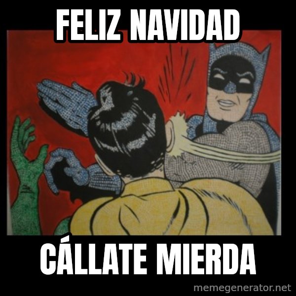 Batman Slappp meme: FELIZ NAVIDAD / CÁLLATE MIERDA
