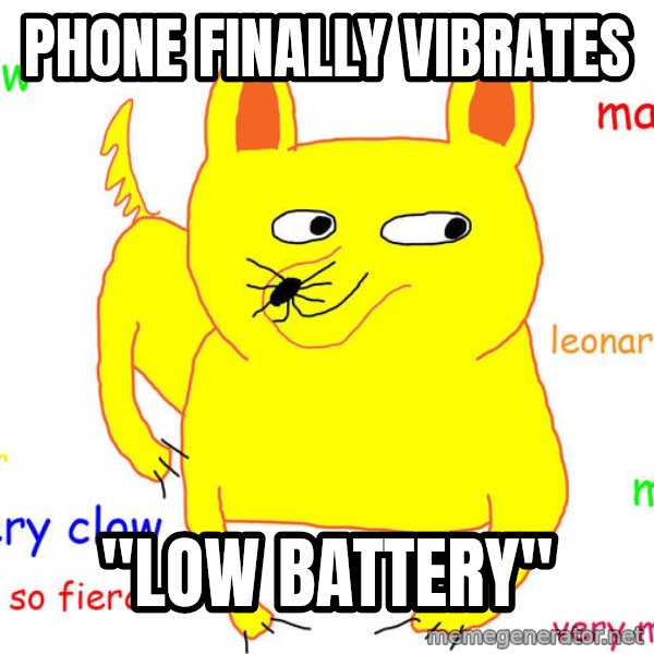 Forever Alone meme: phone finally vibrates / "low battery"