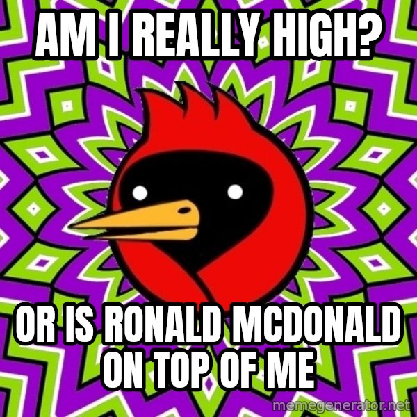 Omsk Crow meme: am i really high? / or is ronald mcdonald on top of me