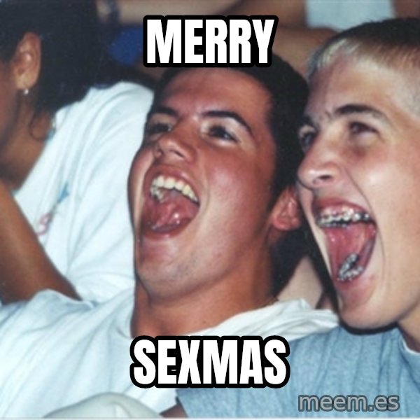 Immature high school kids meme: Merry / Sexmas