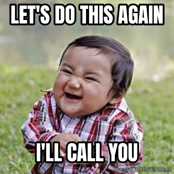 evil toddler kid2 meme: let's do this again / i'll call you