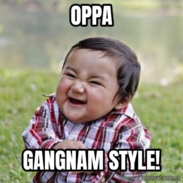evil toddler kid2 meme: Oppa / Gangnam Style!