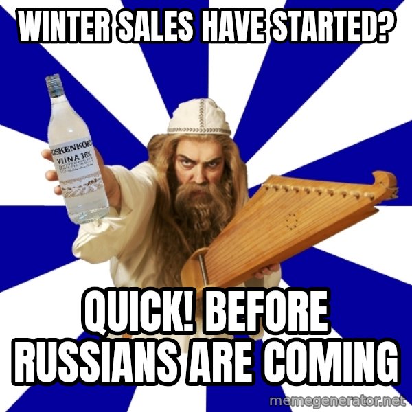 FinnishProblems meme: winter sales have started? / quick! Before russians are coming