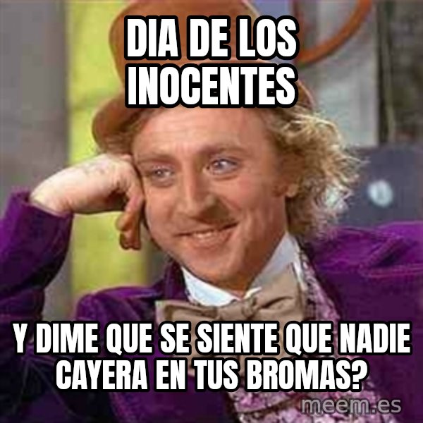 Charlie meme meme: dia de los inocentes / y dime que se siente que nadie cayera en tus bromas?