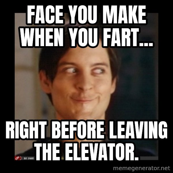 Tobey_Maguire meme: Face you make when you fart... / right before leaving the elevator.