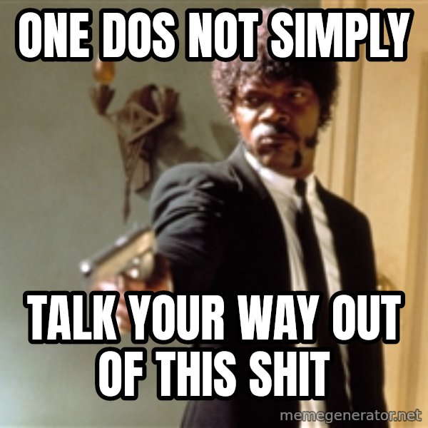 Samuel L Jackson meme: one dos not simply / talk your way out of this shit