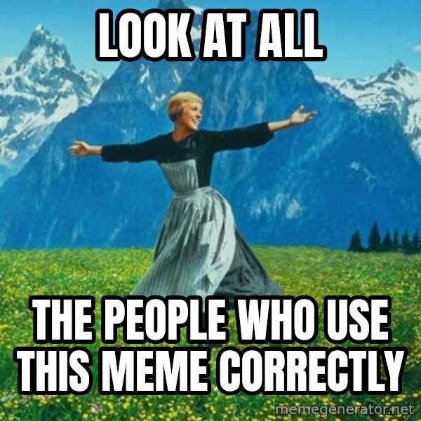 Look at All the Fucks I Give meme: Look at all / the people who use this meme correctly