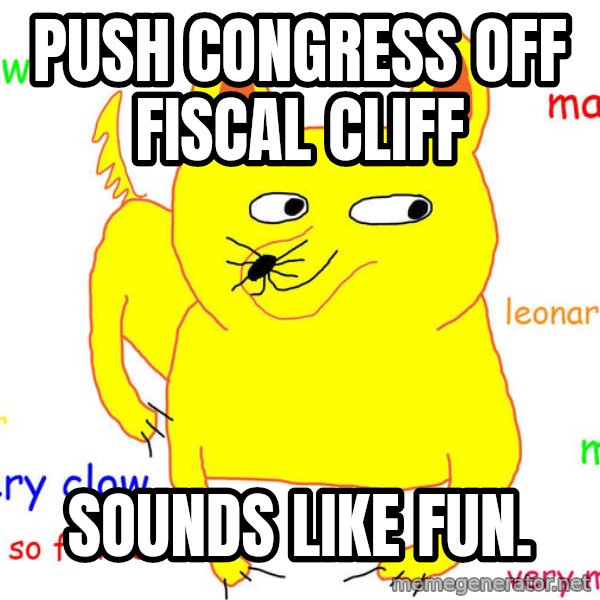 Grumpy Cat  meme: push congress off fiscal cliff / sounds like fun.