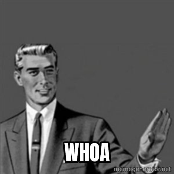 Correction Guy meme: whoa