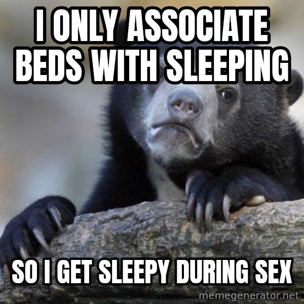 Confession Bear meme: I only assoCiate beds with Sleeping / So i Get sleepy during seX