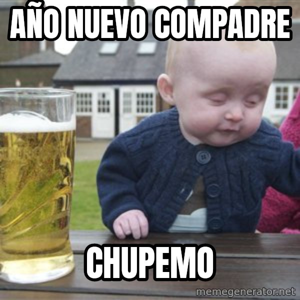 drunk baby 1 meme: año nuevo compadre / chupemo