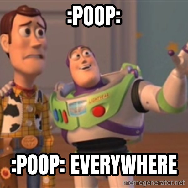 Tseverywhere meme: :poop: / :poop: everywhere