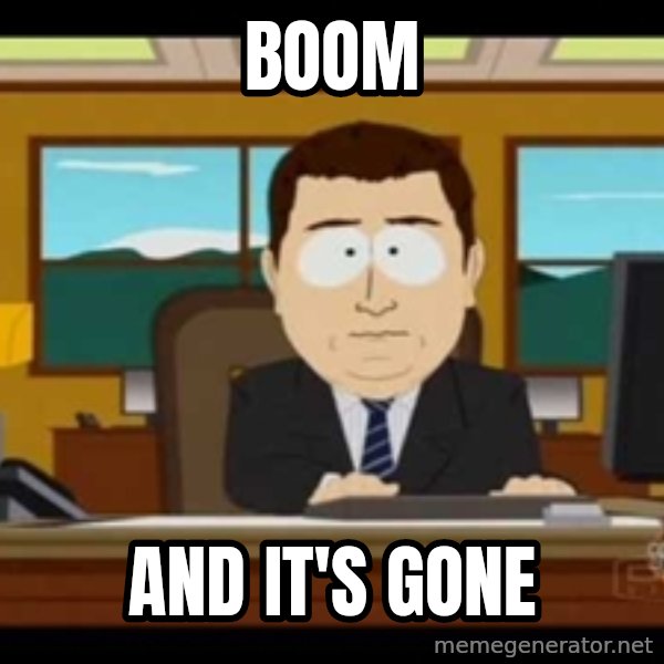 Aand Its Gone meme: Boom / And it's gone