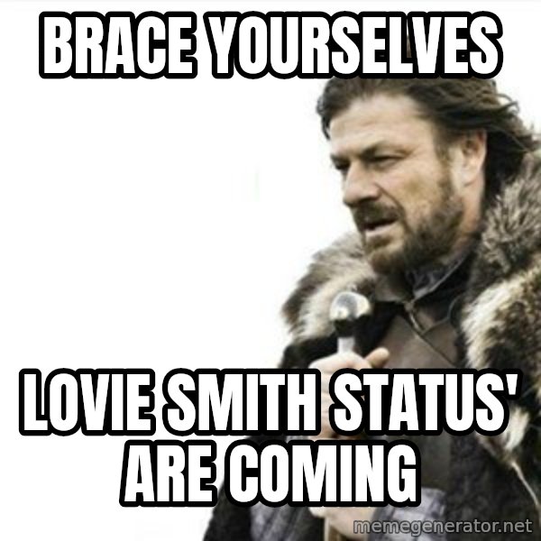 Prepare yourself meme: Brace yourselves / Lovie Smith status'  are coming