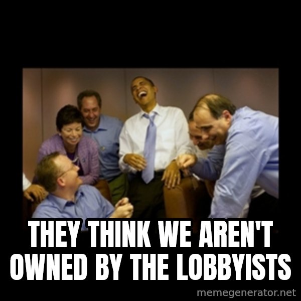 obama laughing  meme: they think we aren't owned by the lobbyists