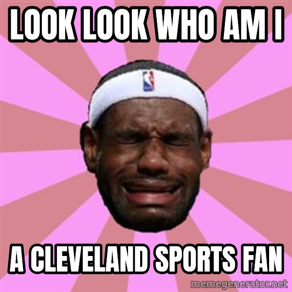 LeBron James meme: look look who am i / a cleveland sports fan