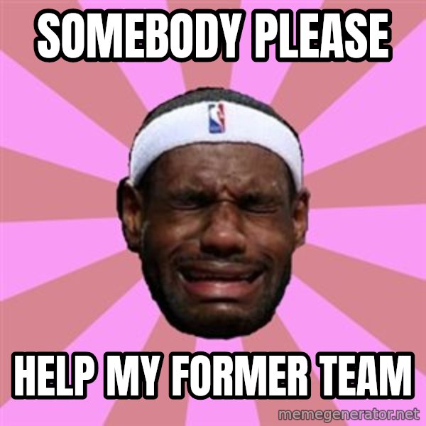 LeBron James meme: somebody please / help my former team