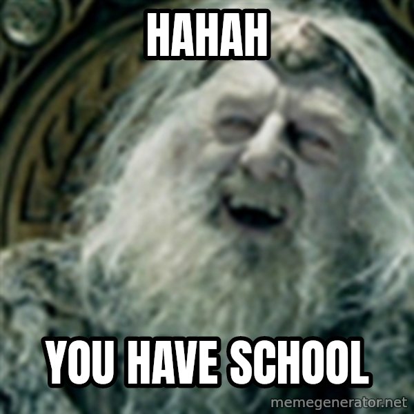 you have no power here meme: Hahah / you have school