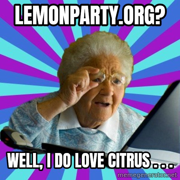 old lady meme: Lemonparty.org? / Well, I do love citrus . . .