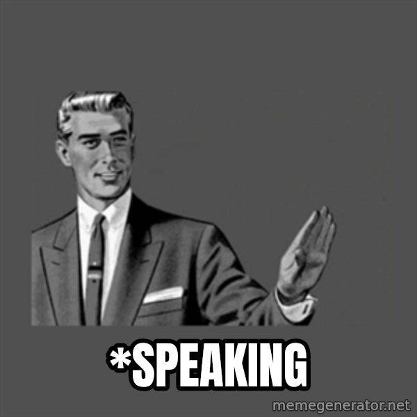 Grammar Guy meme: *SPEAKING