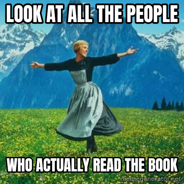 Look at All the Fucks I Give meme: Look at all the people / who actually read the book