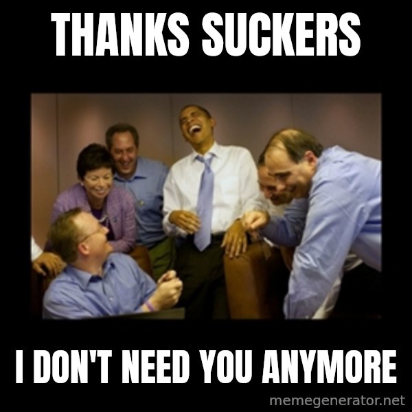 obama laughing  meme: thanks suckers / i don't need you anymore