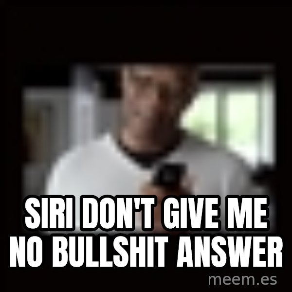 Samuel L Jackson Siri meme: SIRI DON'T GIVE ME NO BULLSHIT ANSWER