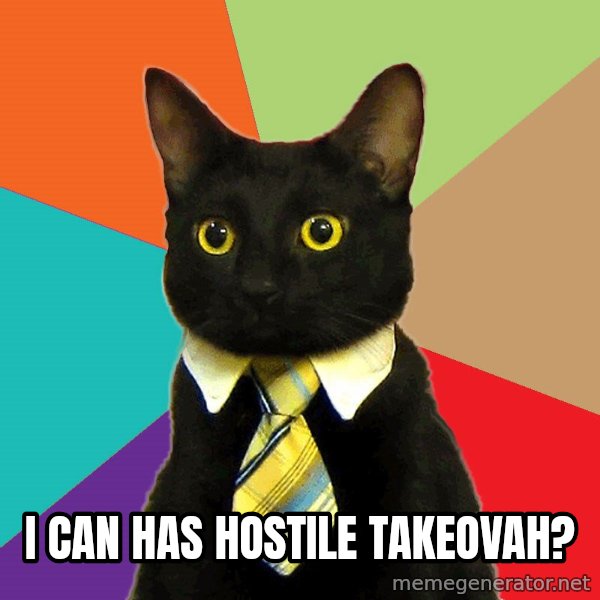 Business Cat meme: I can has hostile takeovah?