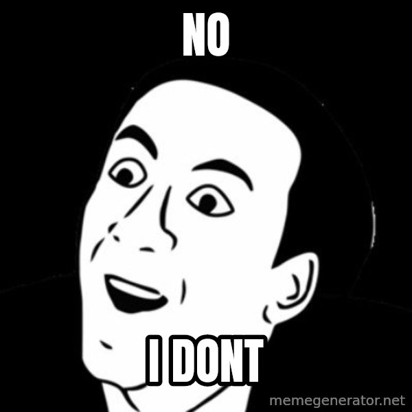 you don't say meme meme: No / I DoNt