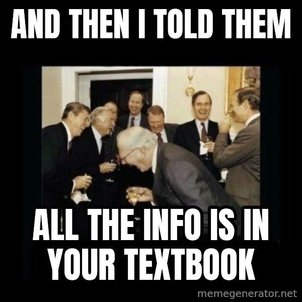 Rich Men Laughing meme: And then I told them / All the info is in your textbook