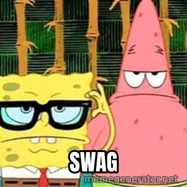 Serious Spongebob meme: SWAG