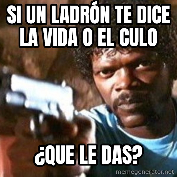 Pulp Fiction meme: si un LADRÓN te dice la vida o el culo / ¿que le das?