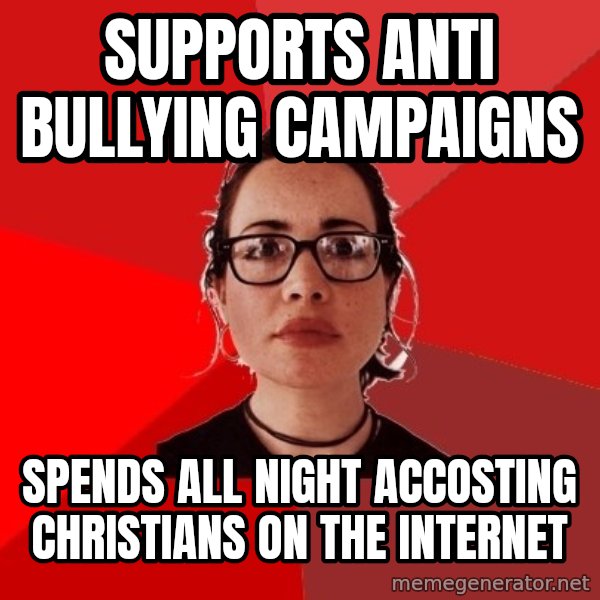 Liberal Douche Garofalo meme: supports anti bullying campaigns / spends all night accosting christians on the internet