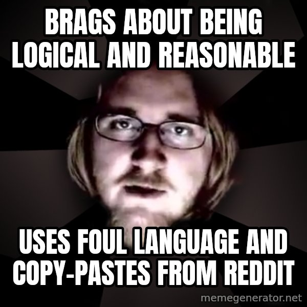 typical atheist meme: Brags about being logical and reasonable / uses foul language and copy-pastes from reddit