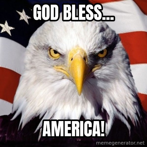 American Pride Eagle meme: GOD BLESS... / AMERICA!