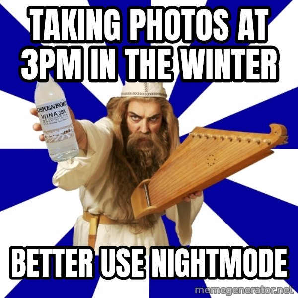 FinnishProblems meme: Taking photos at 3pm in the winter / better use nightmode