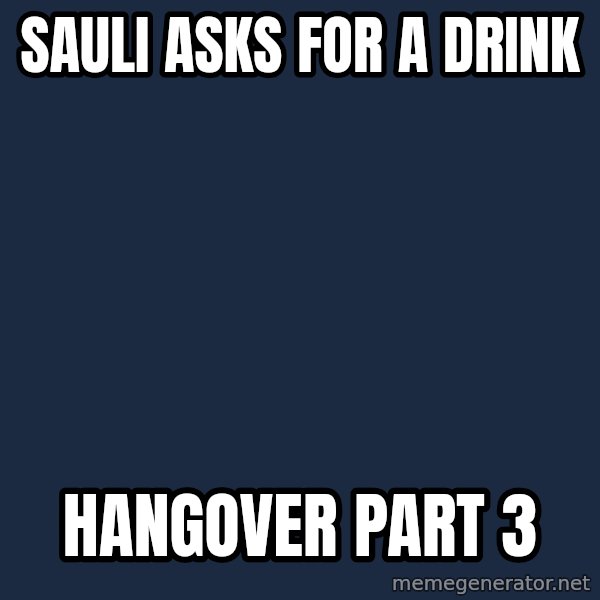Katainen Perkele meme: Sauli asks for a drink / Hangover part 3