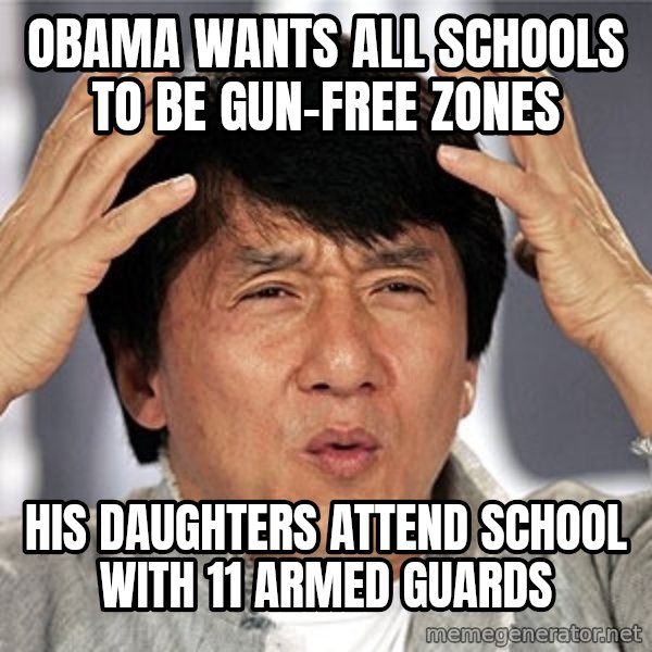 Jackie Chan meme: obama wants all schools to be gun-free zones / his daughters attend school with 11 armed guards