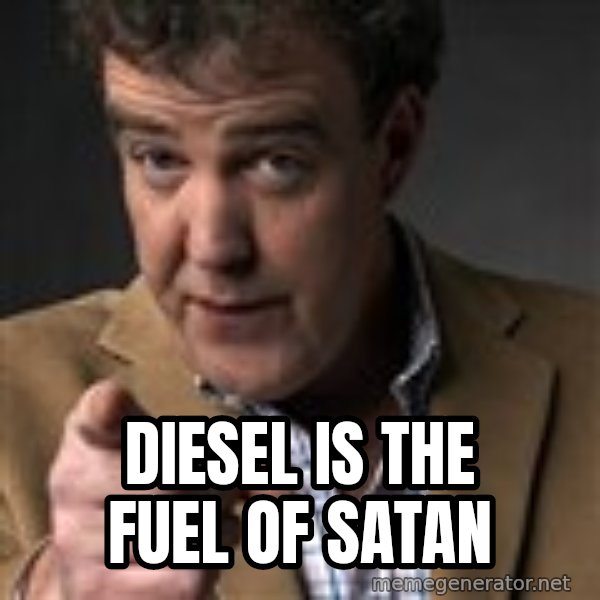 Jeremy Clarkson meme: Diesel is the fuel of satan