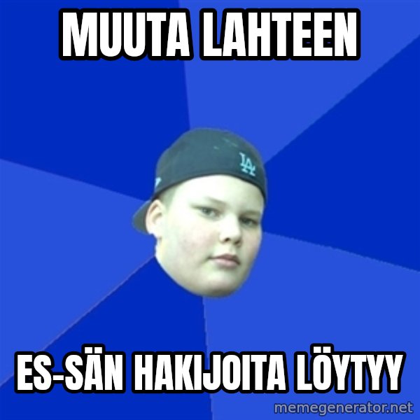 Jonnen Neuvo meme: MUUTA LAHTEEN / ES-SÄN HAKIJOITA LÖYTYY