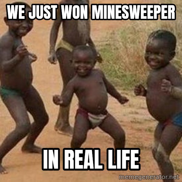 african children dancing meme: We just won minesweeper / in real life
