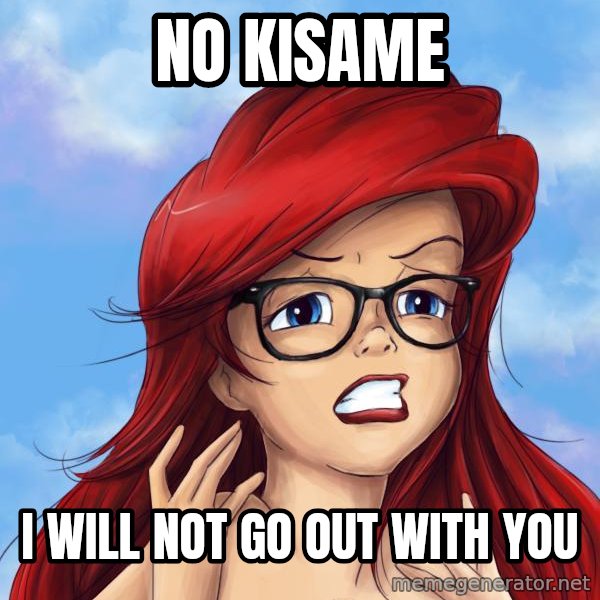 Hipster Ariel meme: No kisame / I will not go out with you