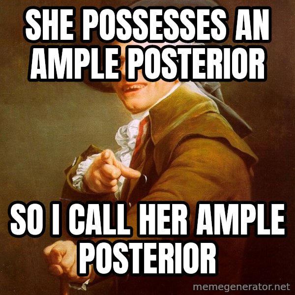 Joseph Ducreux meme: SHE POSSESSES An ample posterior / so i call her ample posterior