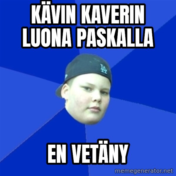 Jonnen Neuvo meme: kävin kaverin luona paskalla / en vetäny