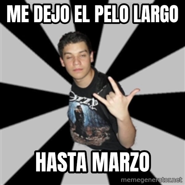Metal Boy From Hell meme: me dejo el pelo largo / hasta marzo