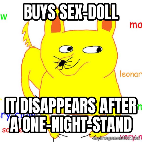 Forever Alone meme: buys sex-doll / it disappears after a one-night-stand
